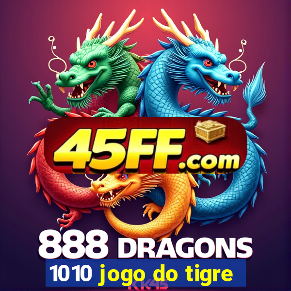 1010 jogo do tigre